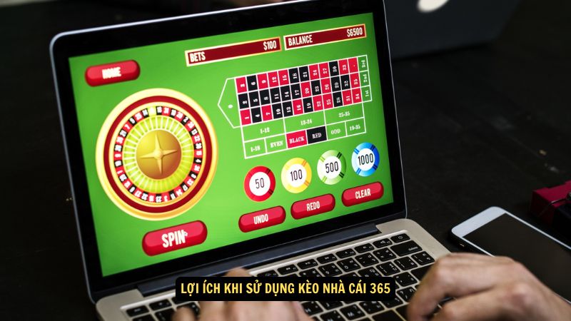 Lợi ích khi sử dụng kèo nhà cái 365